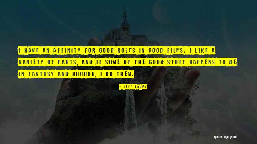 Fantasy Films Quotes By Jeff Fahey Fantasy Films Quotes By Jeff Fahey