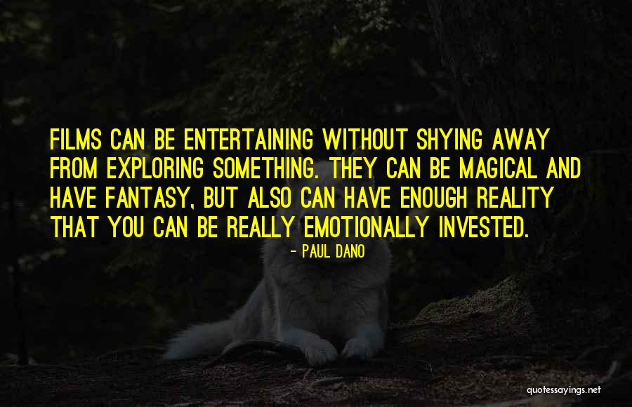 Fantasy Films Quotes By Paul Dano Fantasy Films Quotes By Paul Dano