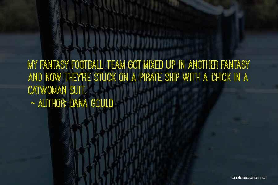 Fantasy Football Quotes By Dana Gould