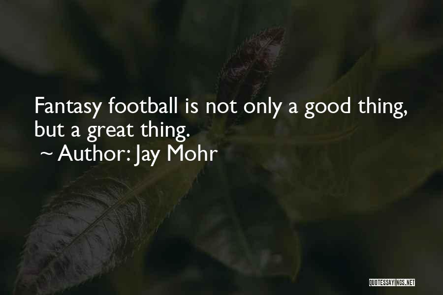 Fantasy Football Quotes By Jay Mohr