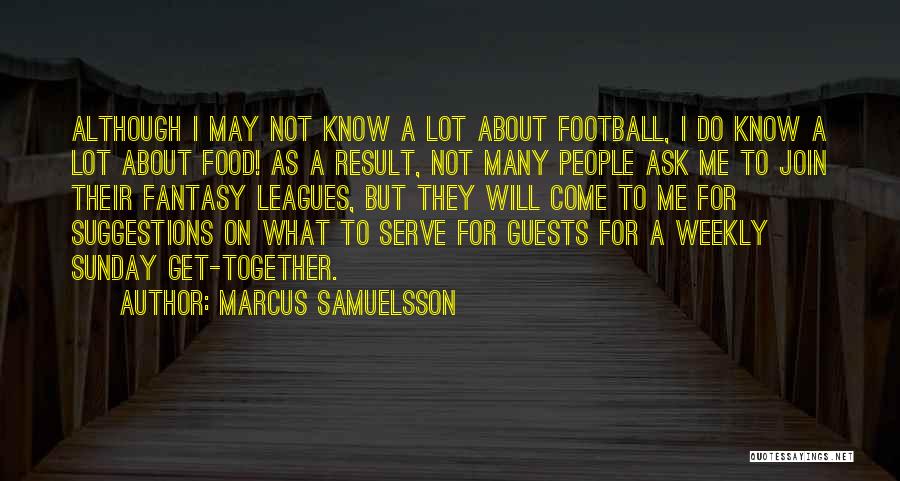 Fantasy Football Quotes By Marcus Samuelsson