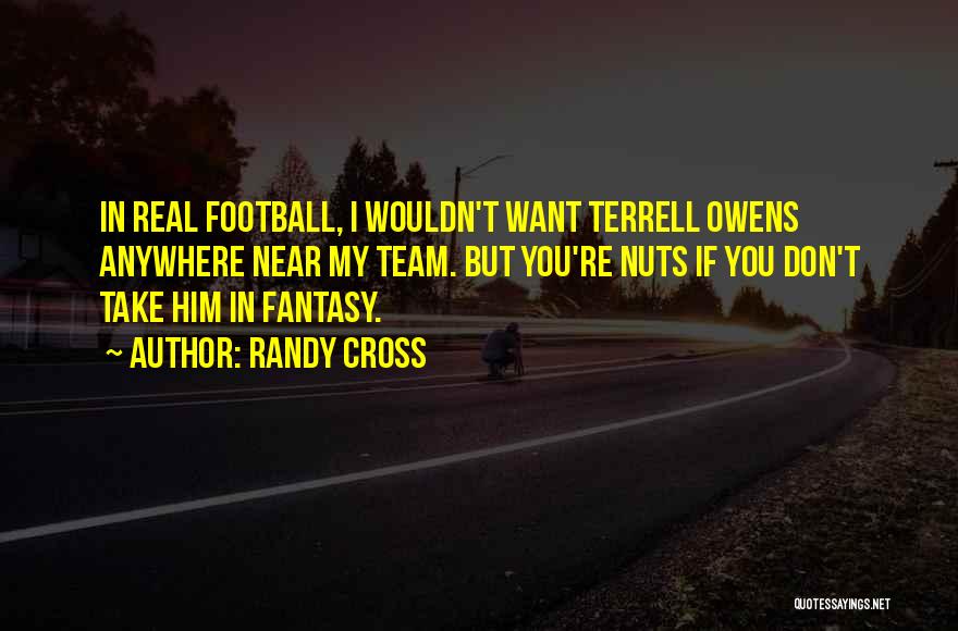 Fantasy Football Quotes By Randy Cross