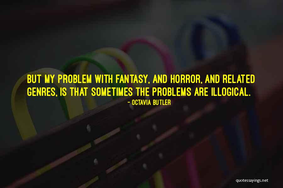 Fantasy Horror Quotes By Octavia Butler Fantasy Horror Quotes By Octavia Butler
