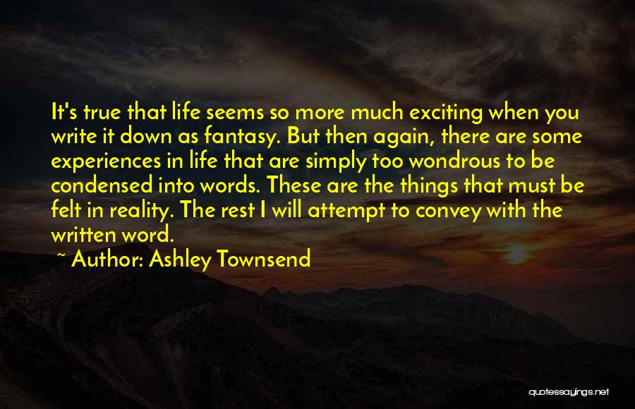 Fantasy Into Reality Quotes By Ashley Townsend