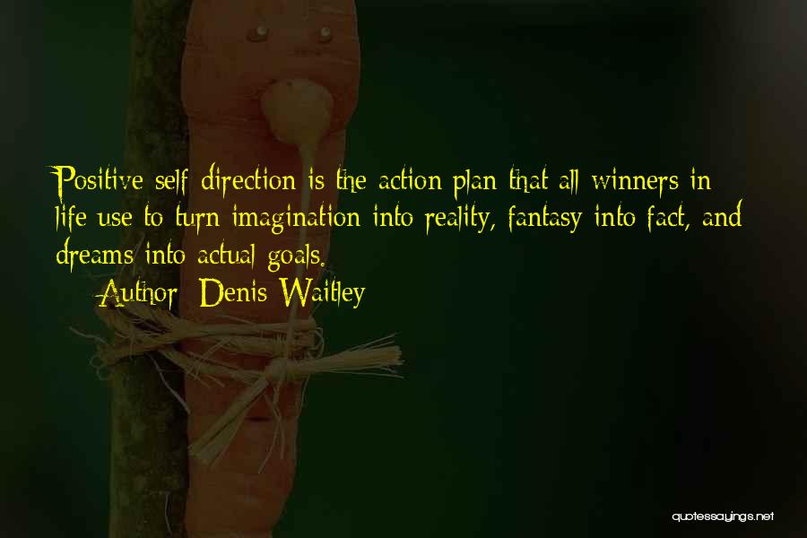Fantasy Into Reality Quotes By Denis Waitley