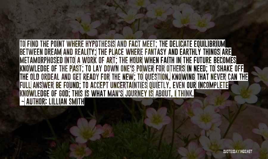 Fantasy Into Reality Quotes By Lillian Smith