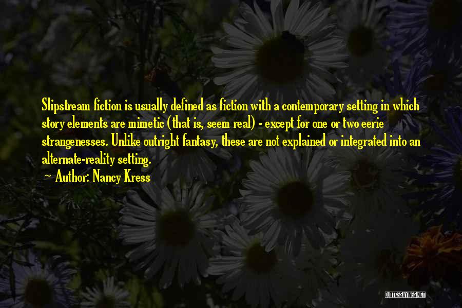 Fantasy Into Reality Quotes By Nancy Kress