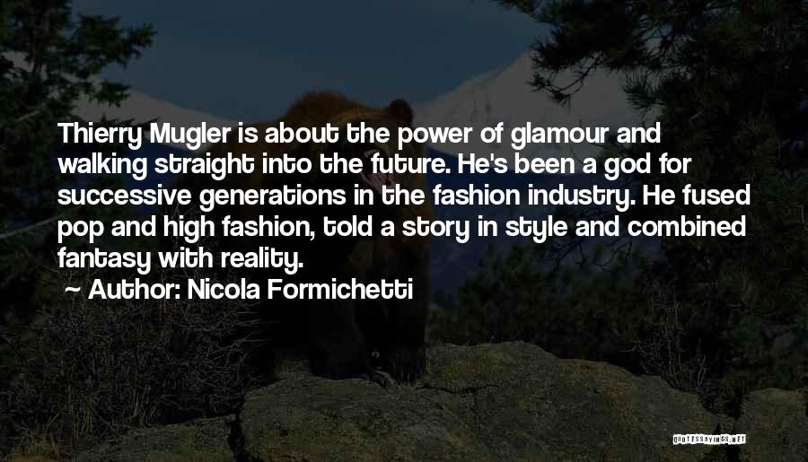 Fantasy Into Reality Quotes By Nicola Formichetti