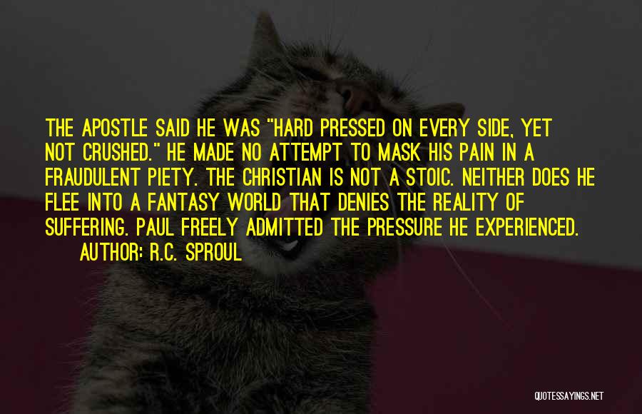 Fantasy Into Reality Quotes By R.C. Sproul