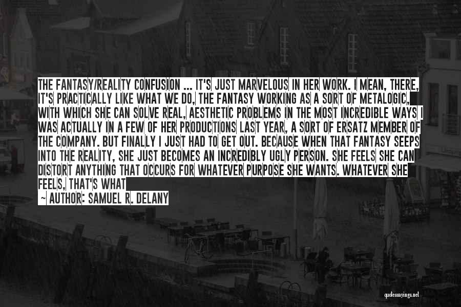 Fantasy Into Reality Quotes By Samuel R. Delany