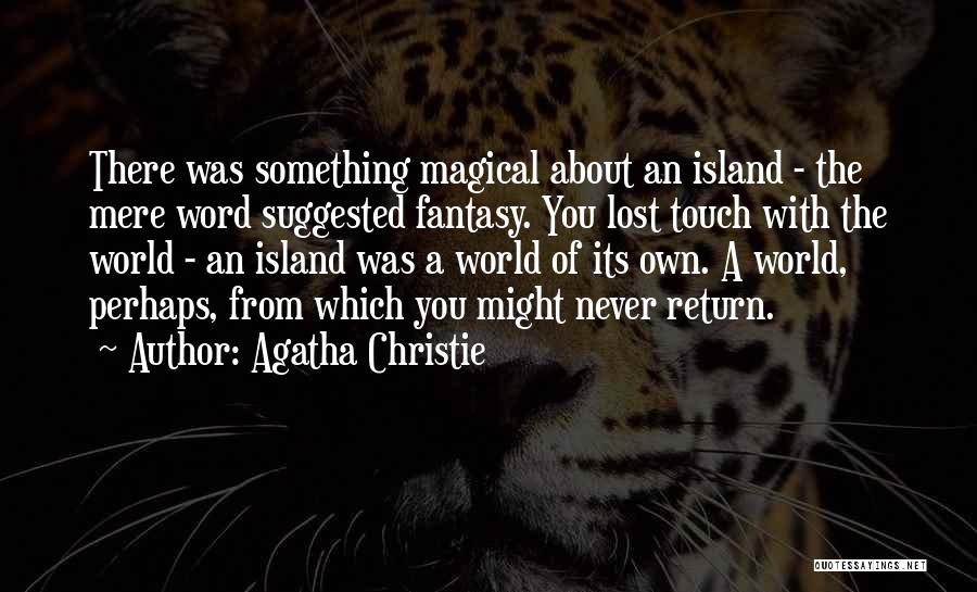 Fantasy Island Quotes By Agatha Christie