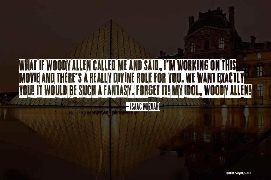 Fantasy Movie Quotes By Isaac Mizrahi Fantasy Movie Quotes By Isaac Mizrahi