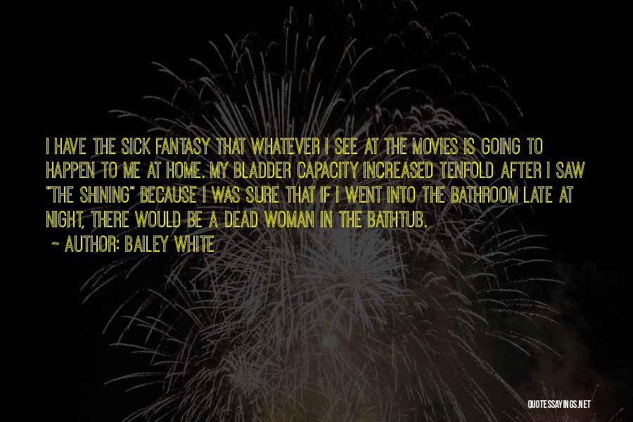 Fantasy Movies Quotes By Bailey White