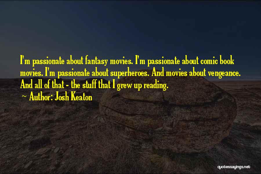 Fantasy Movies Quotes By Josh Keaton