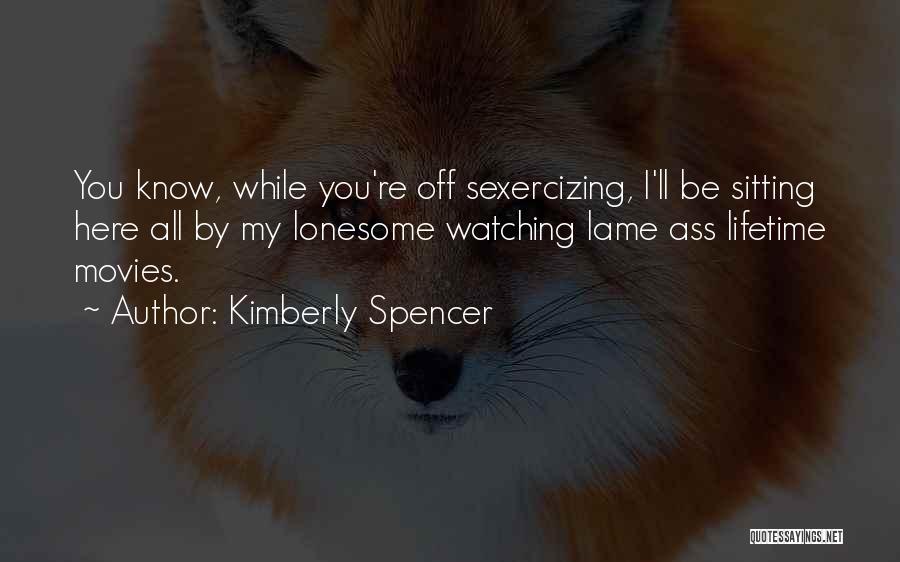 Fantasy Movies Quotes By Kimberly Spencer