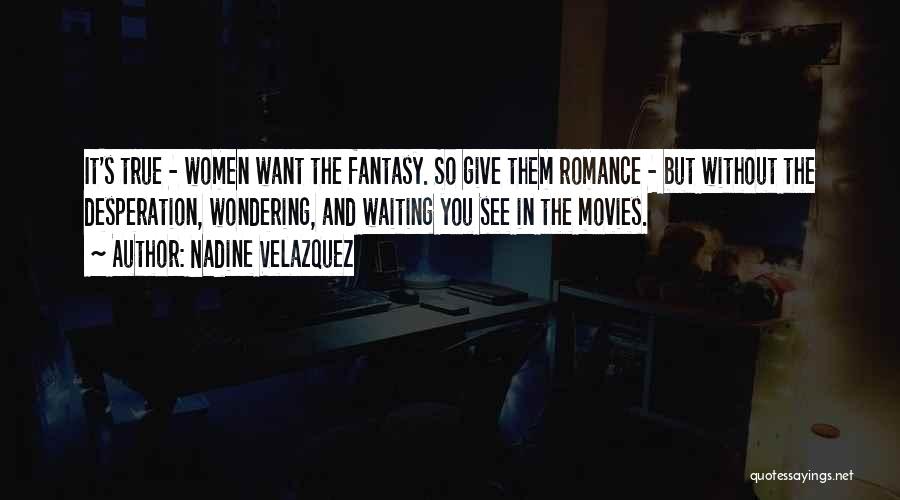 Fantasy Movies Quotes By Nadine Velazquez