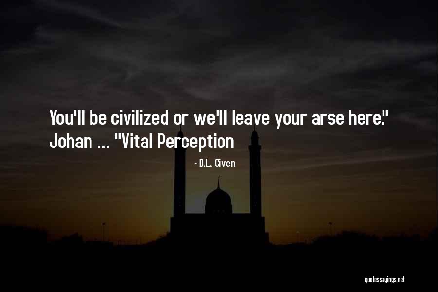Fantasy Novel Quotes By D.L. Given Fantasy Novel Quotes By D.L. Given