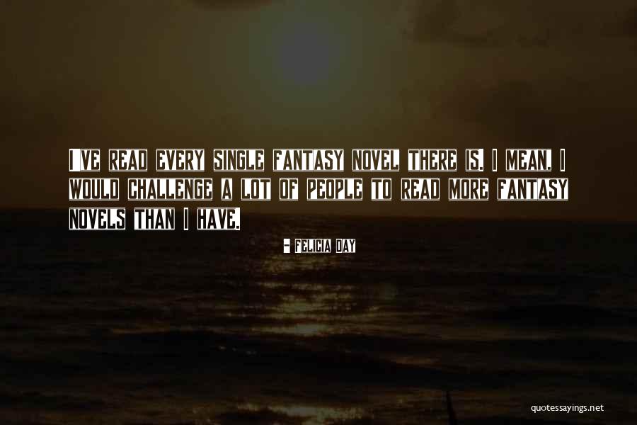 Fantasy Novel Quotes By Felicia Day Fantasy Novel Quotes By Felicia Day