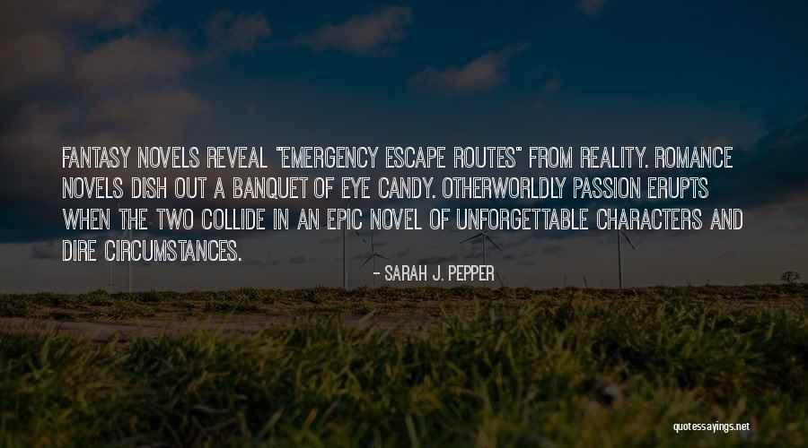Fantasy Novel Quotes By Sarah J. Pepper Fantasy Novel Quotes By Sarah J. Pepper
