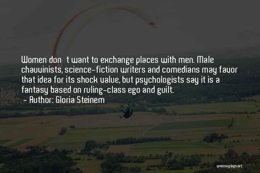 Fantasy Places Quotes By Gloria Steinem