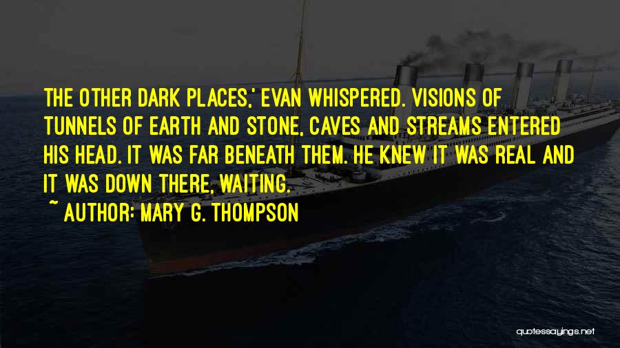 Fantasy Places Quotes By Mary G. Thompson