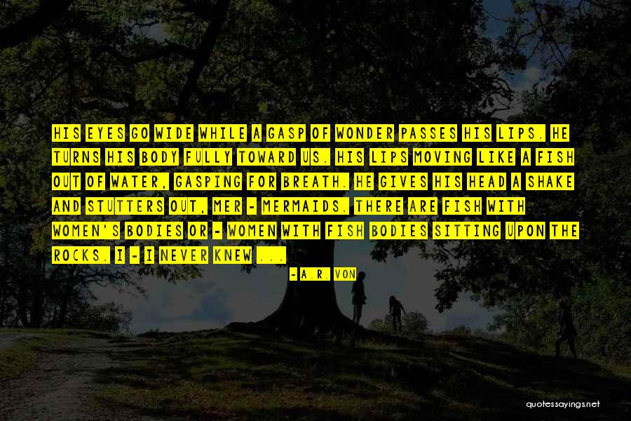 Fantasy Romance Books Quotes By A.R. Von Fantasy Romance Books Quotes By A.R. Von