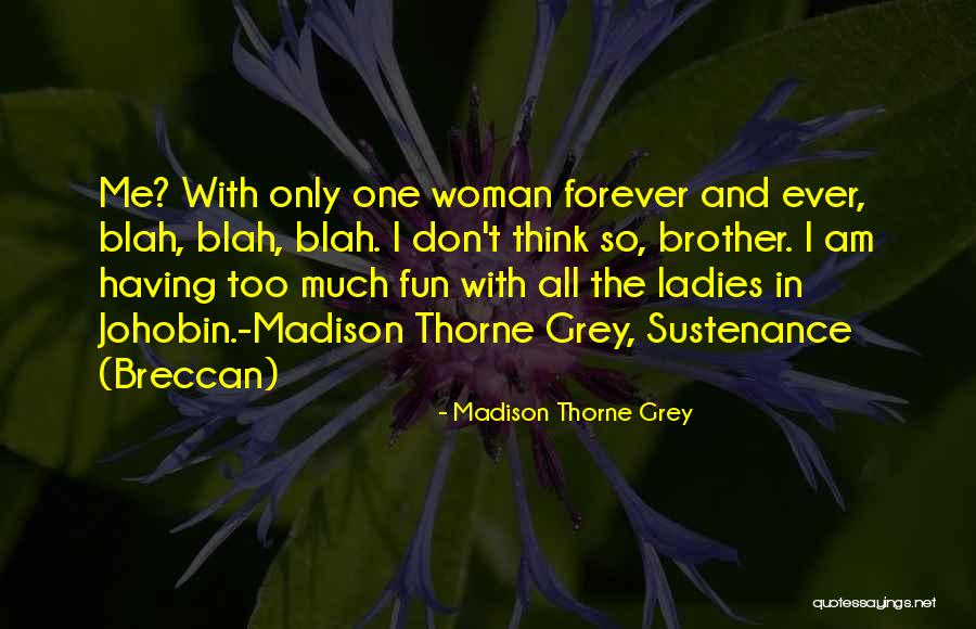 Fantasy Romance Books Quotes By Madison Thorne Grey Fantasy Romance Books Quotes By Madison Thorne Grey
