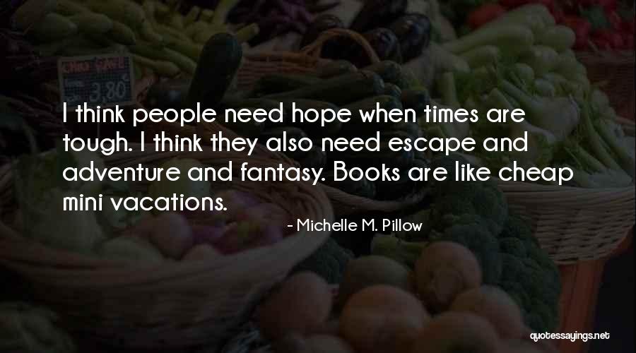 Fantasy Romance Books Quotes By Michelle M. Pillow Fantasy Romance Books Quotes By Michelle M. Pillow