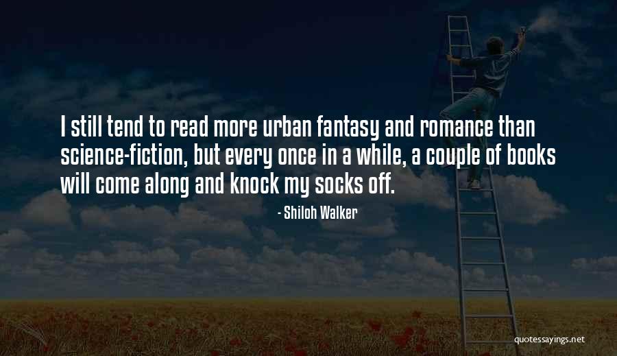 Fantasy Romance Books Quotes By Shiloh Walker Fantasy Romance Books Quotes By Shiloh Walker