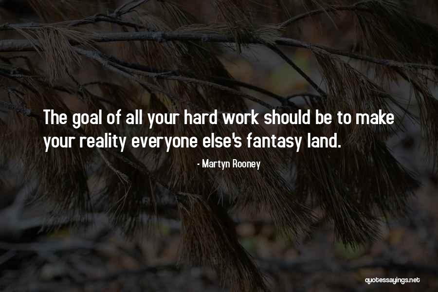 Fantasy Versus Reality Quotes By Martyn Rooney Fantasy Versus Reality Quotes By Martyn Rooney