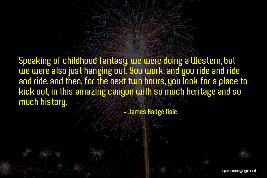 Fantasy Western Quotes By James Badge Dale Fantasy Western Quotes By James Badge Dale