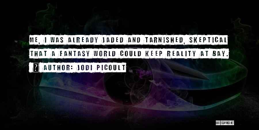 Fantasy World Quotes By Jodi Picoult