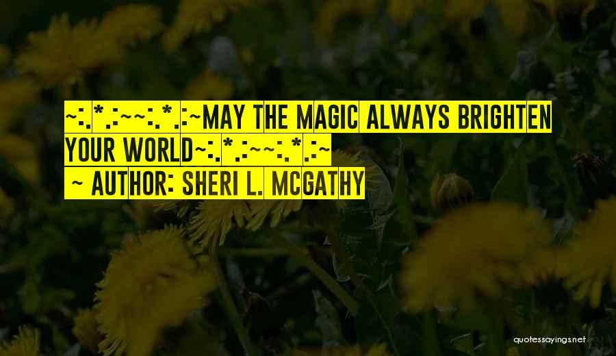 Fantasy World Quotes By Sheri L. McGathy