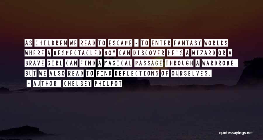 Fantasy Worlds Quotes By Chelsey Philpot
