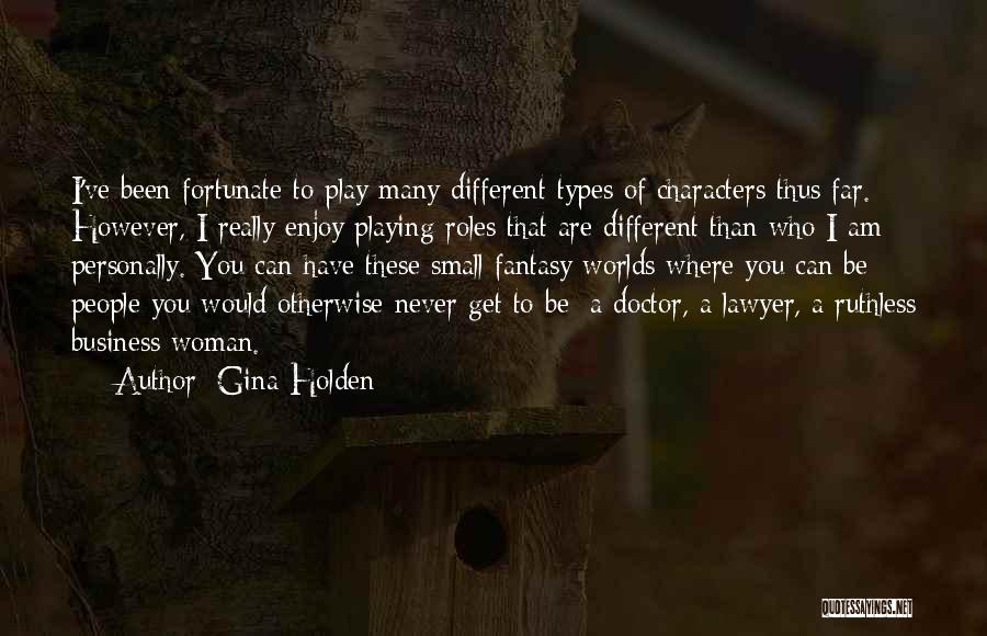 Fantasy Worlds Quotes By Gina Holden