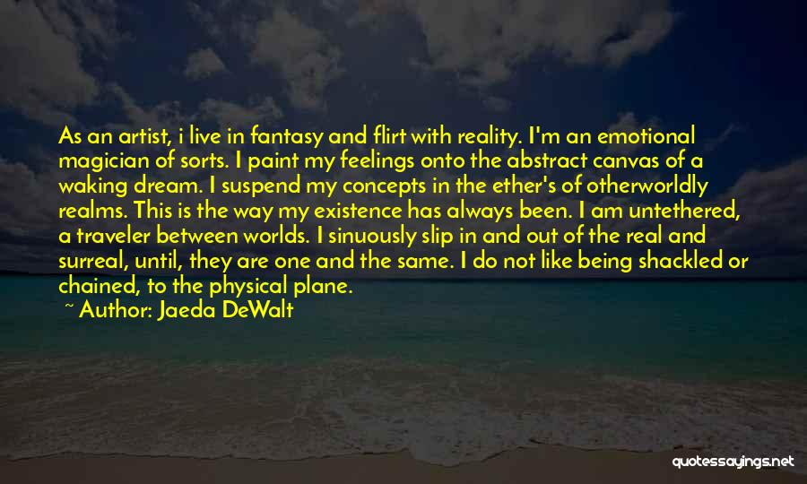 Fantasy Worlds Quotes By Jaeda DeWalt