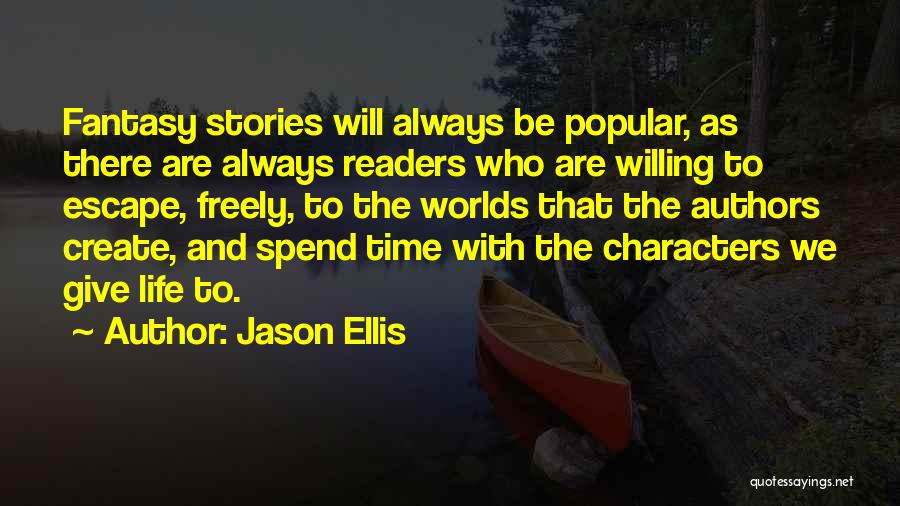 Fantasy Worlds Quotes By Jason Ellis