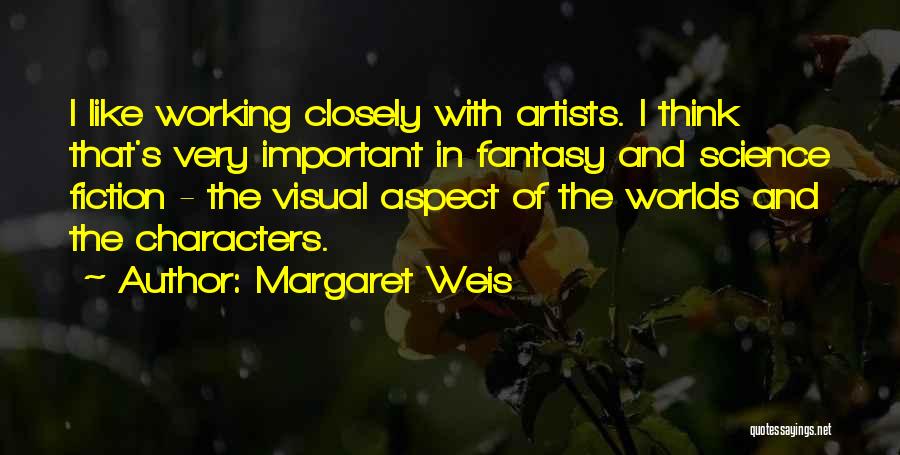 Fantasy Worlds Quotes By Margaret Weis