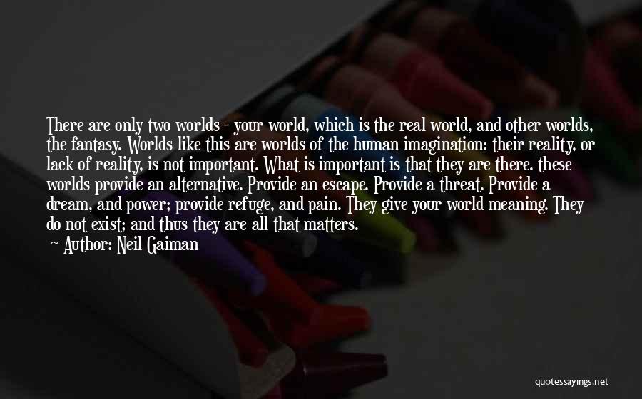 Fantasy Worlds Quotes By Neil Gaiman
