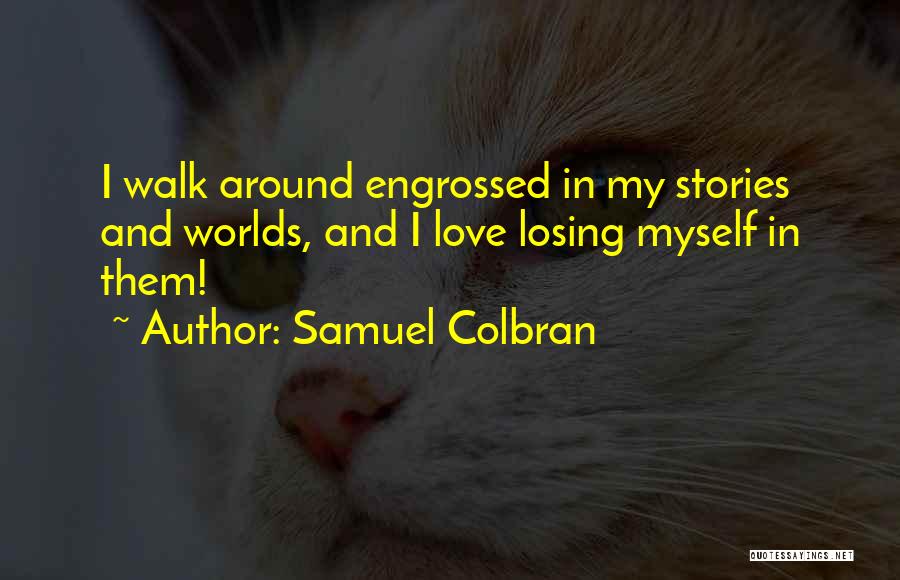 Fantasy Worlds Quotes By Samuel Colbran