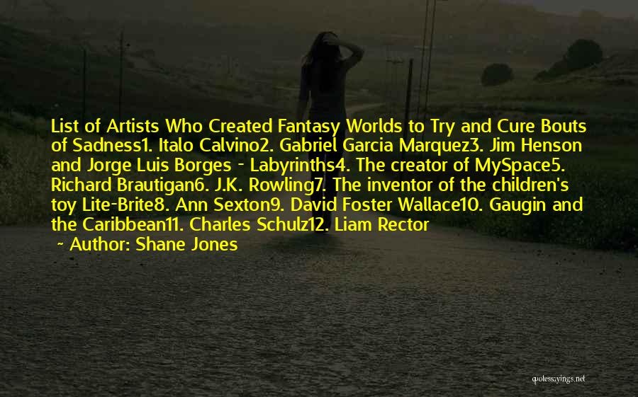 Fantasy Worlds Quotes By Shane Jones