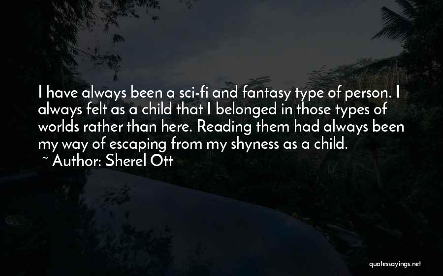Fantasy Worlds Quotes By Sherel Ott