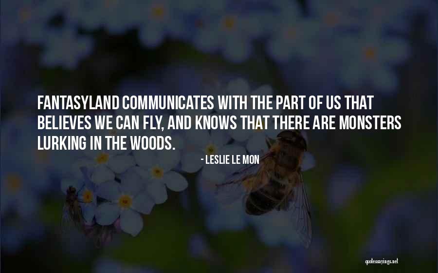 Fantasyland Disneyland Quotes By Leslie Le Mon Fantasyland Disneyland Quotes By Leslie Le Mon