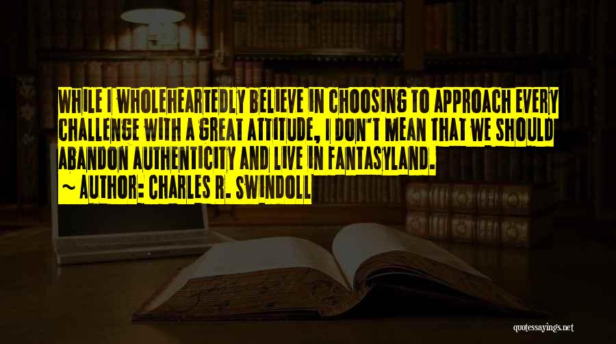 Fantasyland Quotes By Charles R. Swindoll