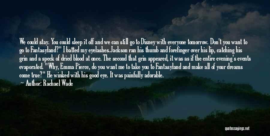 Fantasyland Quotes By Rachael Wade