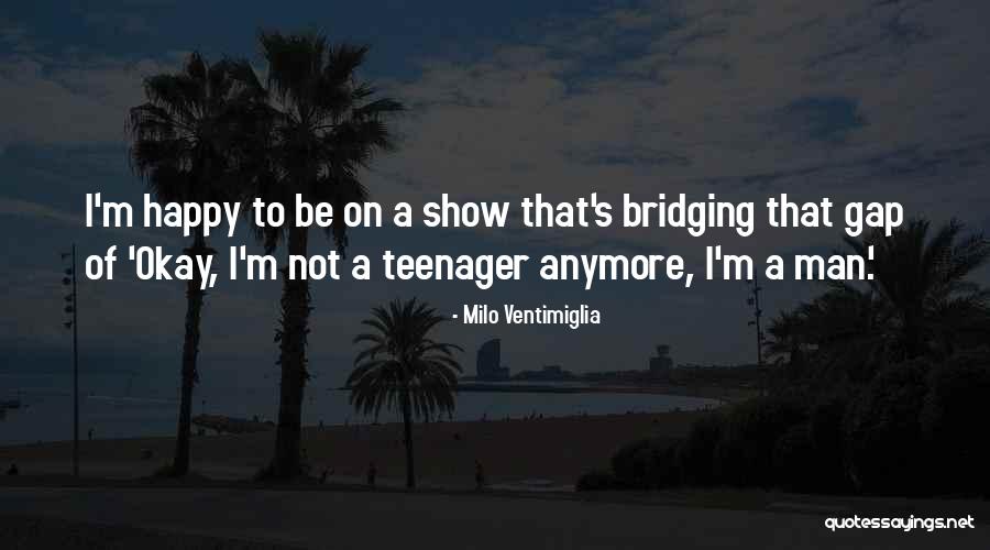 Fantazja Piosenka Quotes By Milo Ventimiglia Fantazja Piosenka Quotes By Milo Ventimiglia