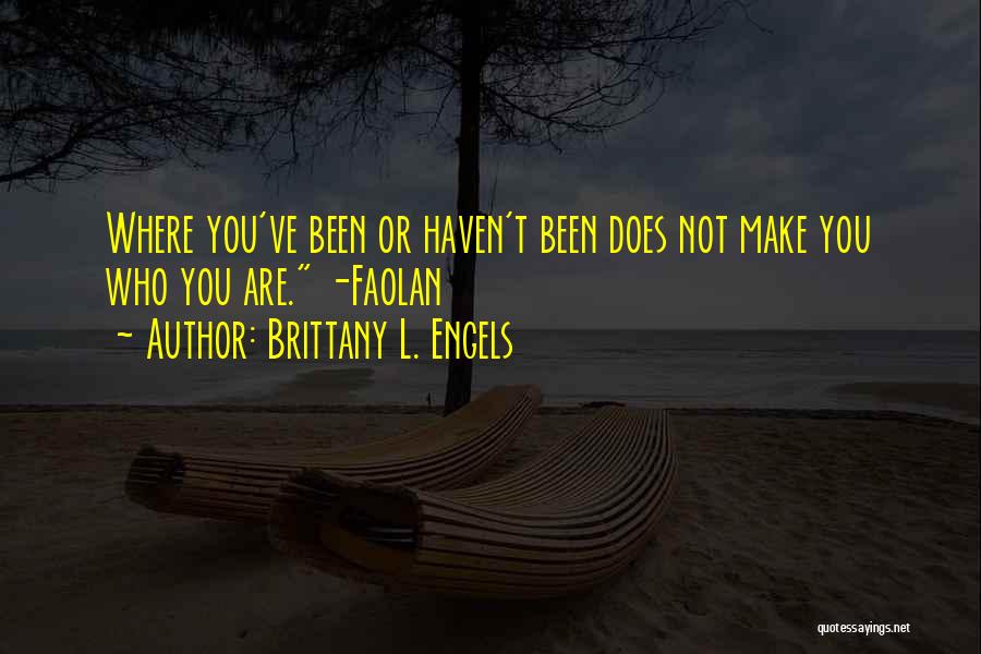 Faolan Quotes By Brittany L. Engels