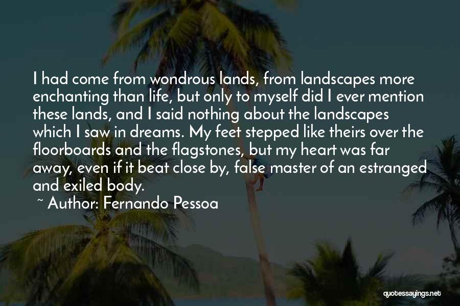 Far Away But Close Quotes By Fernando Pessoa