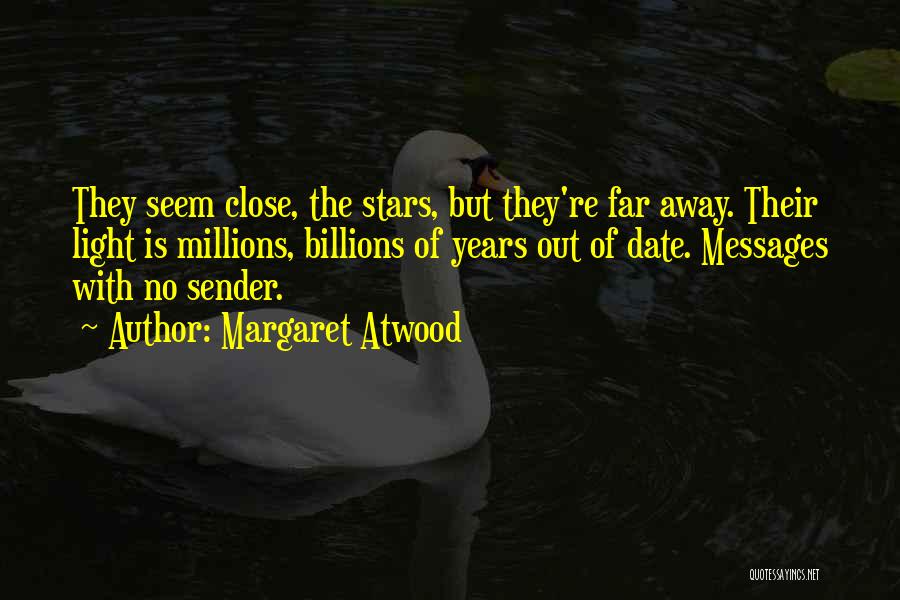 Far Away But Close Quotes By Margaret Atwood