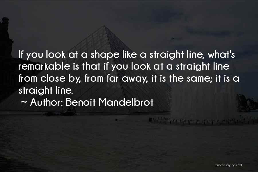 Far Away But So Close Quotes By Benoit Mandelbrot